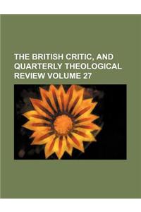 The British Critic, and Quarterly Theological Review Volume 27
