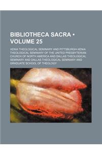 Bibliotheca Sacra (Volume 25)