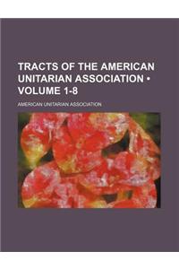 Tracts of the American Unitarian Association (Volume 1-8)