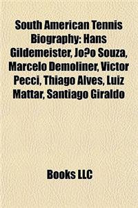 South American Tennis Biography Introduction: Hans Gildemeister, Joao Souza, Marcelo Demoliner, Victor Pecci, Thiago Alves, Luiz Mattar