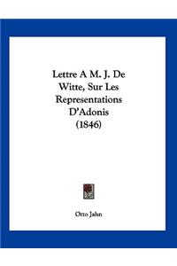 Lettre A M. J. De Witte, Sur Les Representations D'Adonis (1846)