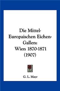 Die Mittel-Europaischen Eichen-Gallen