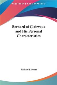 Bernard of Clairvaux and His Personal Characteristics