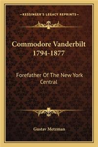 Commodore Vanderbilt 1794-1877