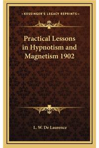 Practical Lessons in Hypnotism and Magnetism 1902
