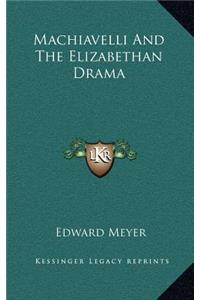 Machiavelli and the Elizabethan Drama