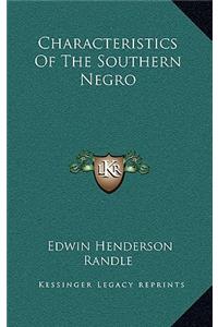 Characteristics of the Southern Negro
