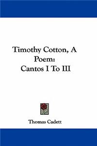 Timothy Cotton, a Poem