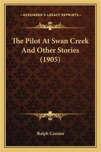 Pilot At Swan Creek And Other Stories (1905)