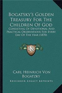 Bogatsky's Golden Treasury For The Children Of God
