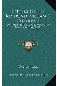 Letters To The Reverend William E. Channing