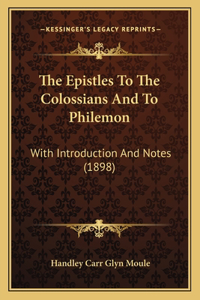 Epistles to the Colossians and to Philemon