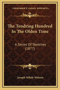 Tendring Hundred In The Olden Time