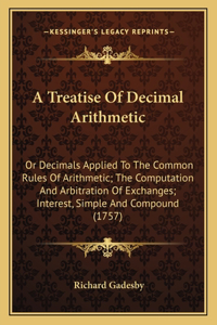 Treatise Of Decimal Arithmetic