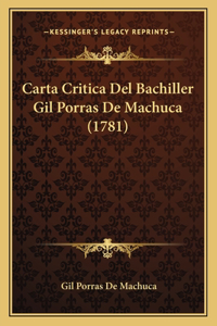 Carta Critica Del Bachiller Gil Porras De Machuca (1781)