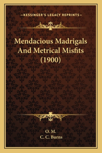 Mendacious Madrigals And Metrical Misfits (1900)