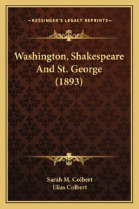 Washington, Shakespeare And St. George (1893)