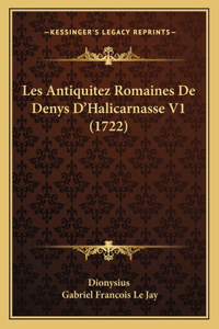 Les Antiquitez Romaines De Denys D'Halicarnasse V1 (1722)