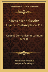 Mosis Mendelssohn Opera Philosophica V1