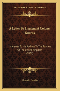 A Letter To Lieutenant Colonel Torrens