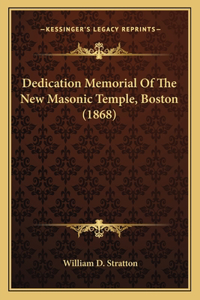 Dedication Memorial Of The New Masonic Temple, Boston (1868)
