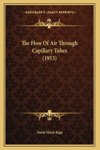 The Flow Of Air Through Capillary Tubes (1913)