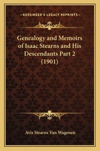 Genealogy and Memoirs of Isaac Stearns and His Descendants Part 2 (1901)