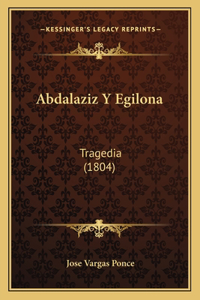 Abdalaziz Y Egilona: Tragedia (1804)