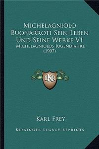 Michelagniolo Buonarroti Sein Leben Und Seine Werke V1