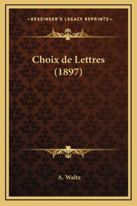 Choix de Lettres (1897)