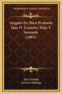 Alegato De Bien Probado Que D. Leandro Teija Y Senande (1865)