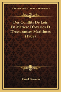 Des Conflits De Lois En Matiere D'Avaries Et D'Assurances Maritimes (1908)