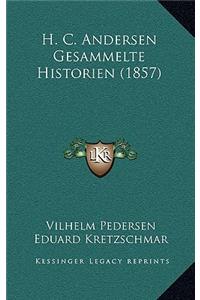 H. C. Andersen Gesammelte Historien (1857)