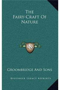 The Fairy-Craft of Nature