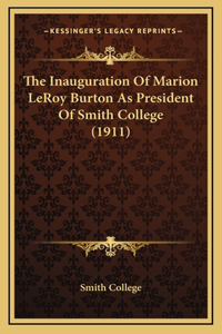The Inauguration Of Marion LeRoy Burton As President Of Smith College (1911)