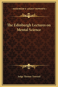 The Edinburgh Lectures on Mental Science