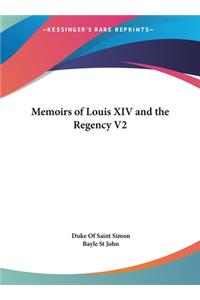 Memoirs of Louis XIV and the Regency V2