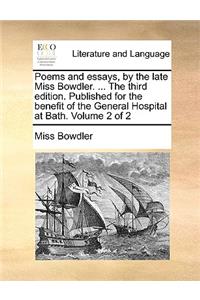 Poems and essays, by the late Miss Bowdler. ... The third edition. Published for the benefit of the General Hospital at Bath. Volume 2 of 2