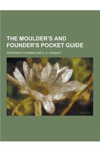 The Moulder's and Founder's Pocket Guide
