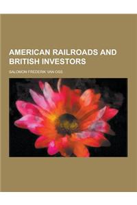 American Railroads and British Investors