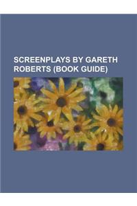 Screenplays by Gareth Roberts (Book Guide)