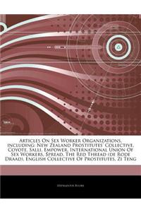 Articles on Sex Worker Organizations, Including: New Zealand Prostitutes' Collective, Coyote, Salli, Empower, International Union of Sex Workers, $Pre