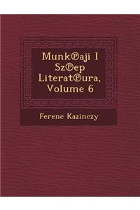 Munk Aji I Sz Ep Literat Ura, Volume 6