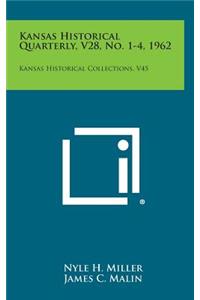 Kansas Historical Quarterly, V28, No. 1-4, 1962