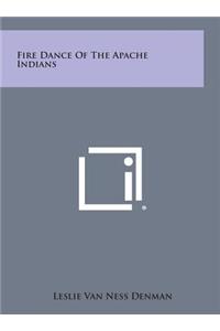 Fire Dance of the Apache Indians