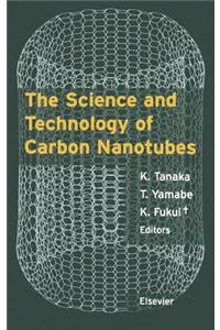 The Science and Technology of Carbon Nanotubes
