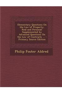 Elementary Questions on the Law of Property, Real and Personal