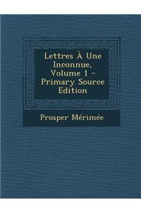 Lettres a Une Inconnue, Volume 1
