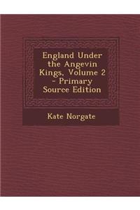 England Under the Angevin Kings, Volume 2