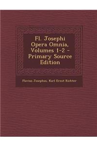 Fl. Josephi Opera Omnia, Volumes 1-2